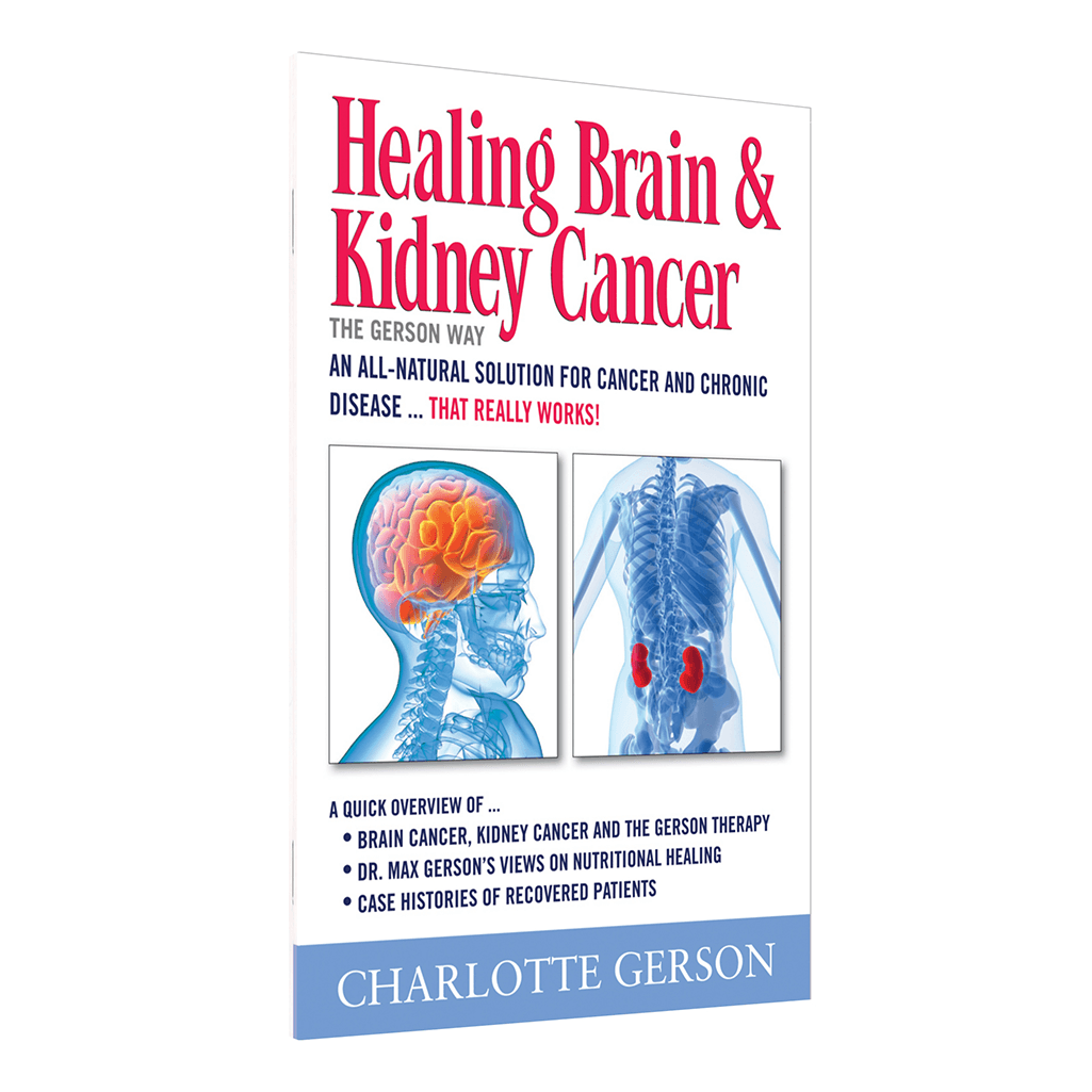 Healing Brain & Kidney Cancer: The Gerson Way